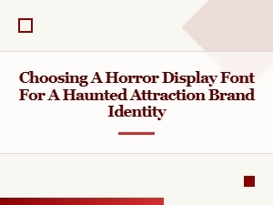 Cinematic Fonts That Define Haunted Attraction Terror