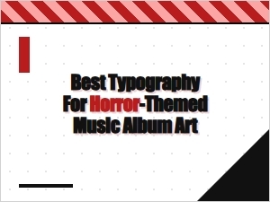 Exploring Fonts for Horror Album Art