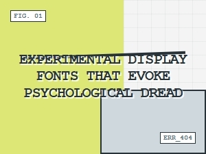 Fonts Designed to Invoke Anxiety