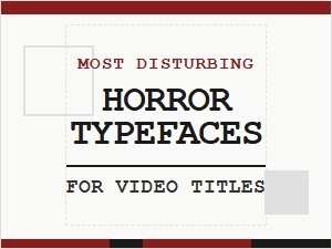 Visually Unsettling Fonts for Horror Video Titles